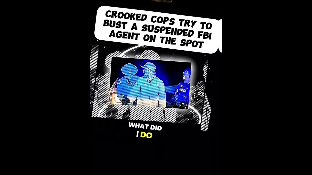 Crooked Cops Try to Bust a Suspended Fbi Agent on the Spot - Crooked Judges