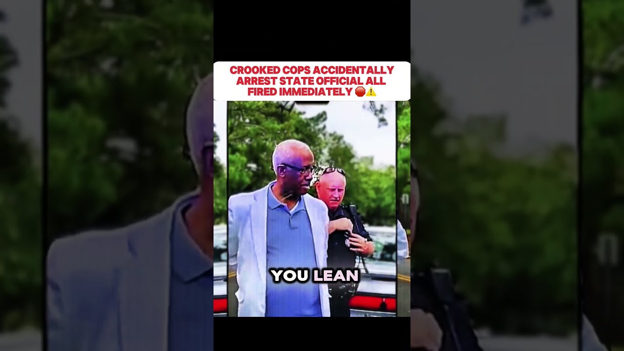 CROOKED COPS ACCIDENTALLY ARREST STATE OFFICIAL ALL FIRED IMMEDIATELY ...
