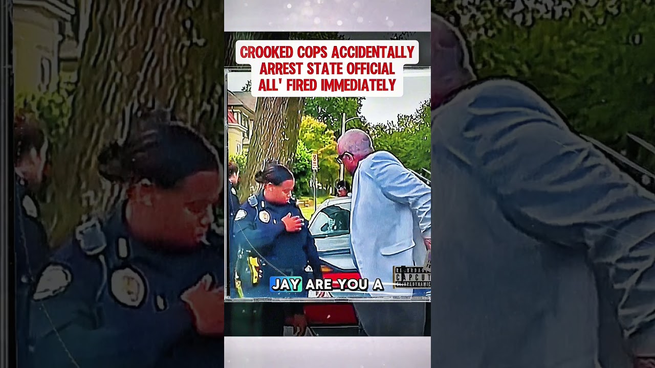 CROOKED COPS ACCIDENTALLY ARREST STATE OFFICIAL ALL FIRED IMMEDIATELY 1 ...